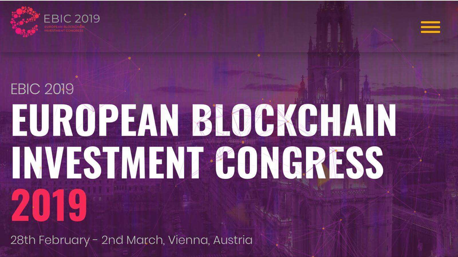 European Blockchain Investment Congress 2019 Bringing Industry Professionals, Investors And Startups Together In Vienna European Blockchain Investment Congress 2019