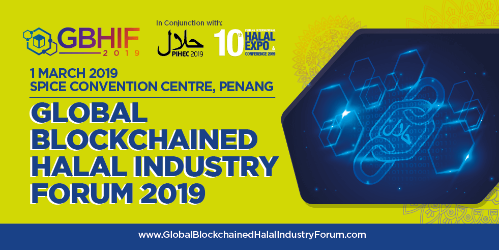 Global Blockchained Halal Industry Forum 2019 Set to be Held on 1st March in Penang Global Blockchain Halal Industry Forum 2019