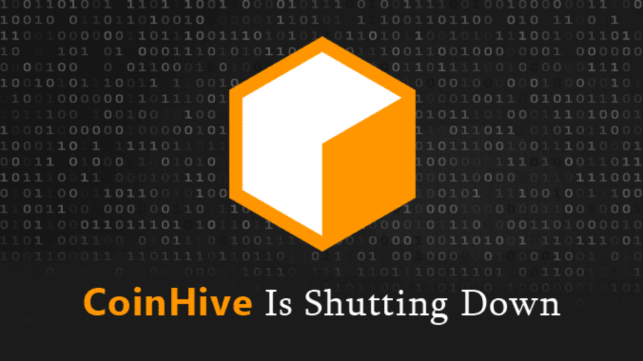 Coinhive Announces Plans to Shut Down on March 8 coinhive