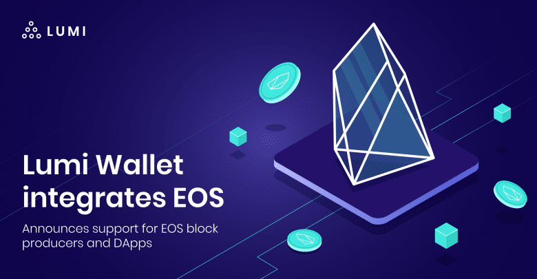 Lumi Wallet Integrates EOS, Announces Support For EOS Block Producers And DApps EOS_PR