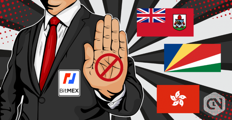 Crypto exchange BitMEX to block users in from Seychelles, Hong Kong, Bermuda