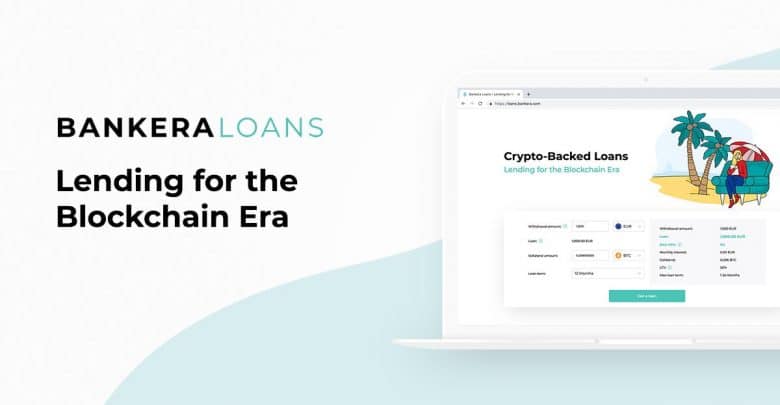 Bankera Announces the Release of Global Crypto-Backed Lending Solutions, Bankera Loans Bankera Loans