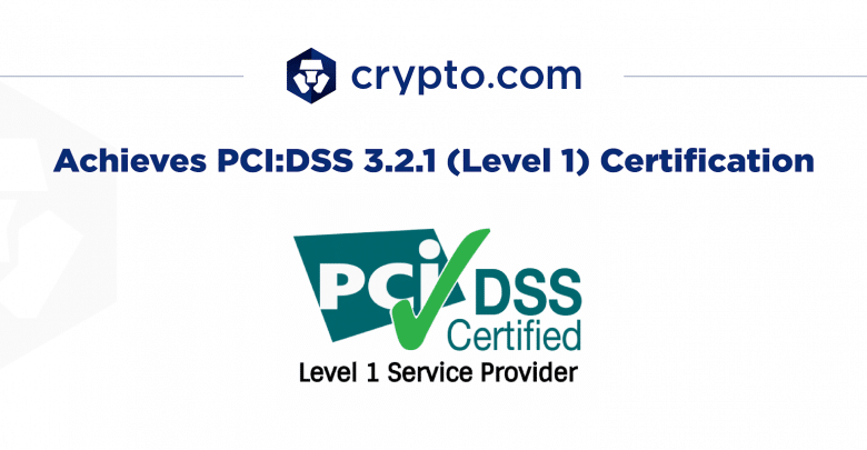 Cryptocom Acquires PCI DSS 3.2.1 (Level 1) Certification