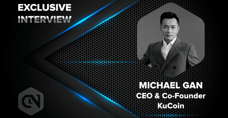 KuCoin’s CEO and Co-Founder, Michael Gan in an Exclusive Interview with CryptoNewsZ Michael Gan