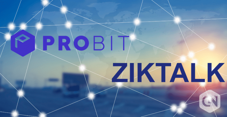 Ziktalk Announces to List Its Cryptocurrency ZIK on ProBit Exchange