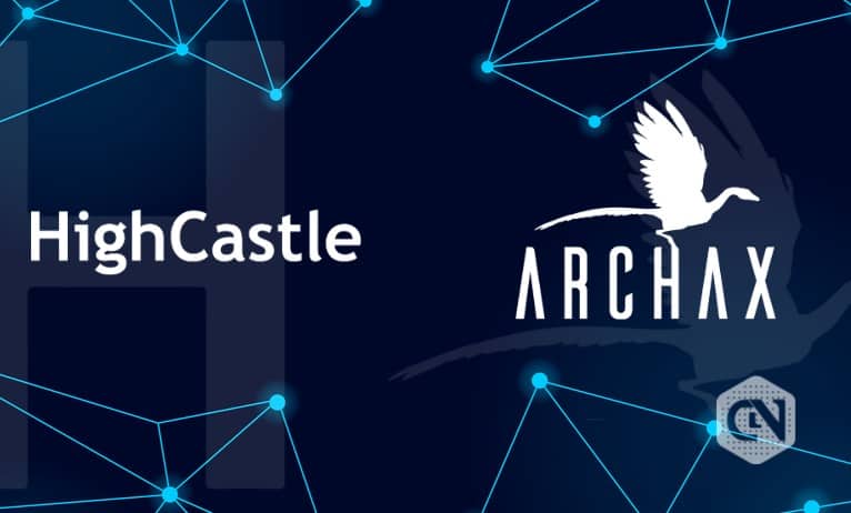 Highcastle Broadcasts Collaboration News With Archax for Added Liquidity to Digital Securities Highcastle Broadcasts Collaboration News With Archax for Added Liquidity to Digital Securities