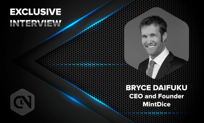 MintDice’s CEO and Founder Bryce Daifuku Speaks Exclusively to CryptoNewsZ MintDice’s CEO and Founder Bryce Daifuku Speaks Exclusively to CryptoNewsZ