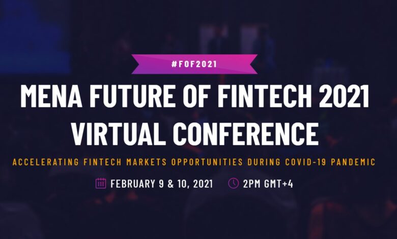 MENA Future of Fintech 2021 will be Held Virtually on 9–10 February, 2021 MENAfof
