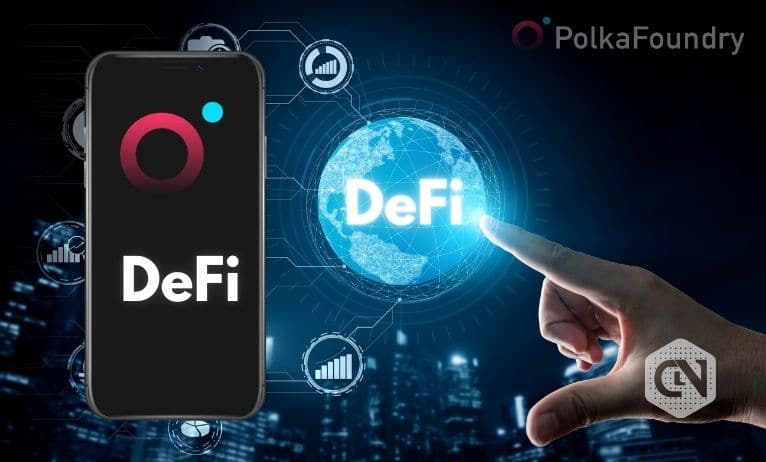 DeFi App Hub PolkaFoundry Bags $1.9 Million in Fundraising DeFi App Hub PolkaFoundry Bags $1.9 Million in Fundraising