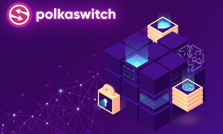 Polkaswitch: The Next Frontier for Cross-chain Trading Polkaswitch: The Next Frontier for Cross-chain Trading