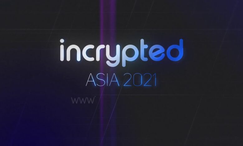 Incrypted Asia 2021 the Most Premier Blockchain Conference Incrypted Asia 2021