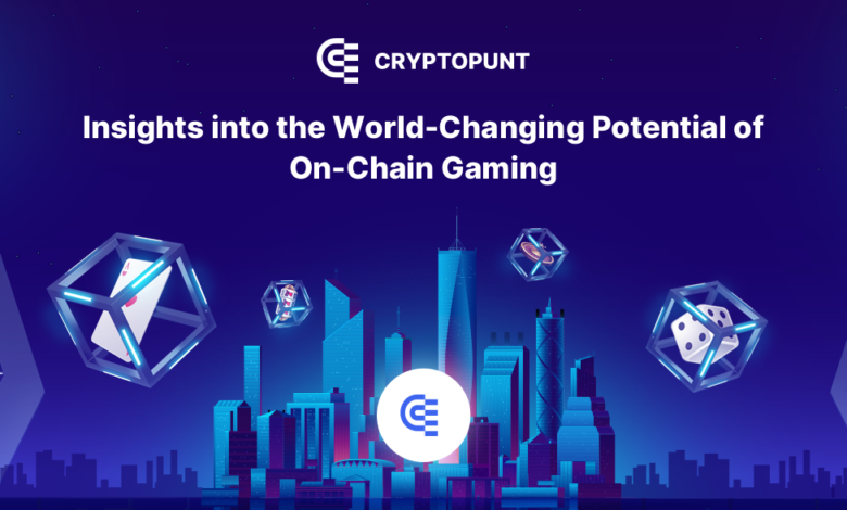 Insights Into the World-Changing Potential of On-Chain Gaming Insights Into the World-Changing Potential of On-Chain Gaming