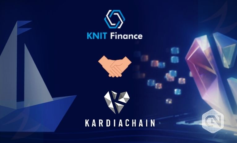 Kardiachain & Knit Finance to Unify Next-Gen Blockchain