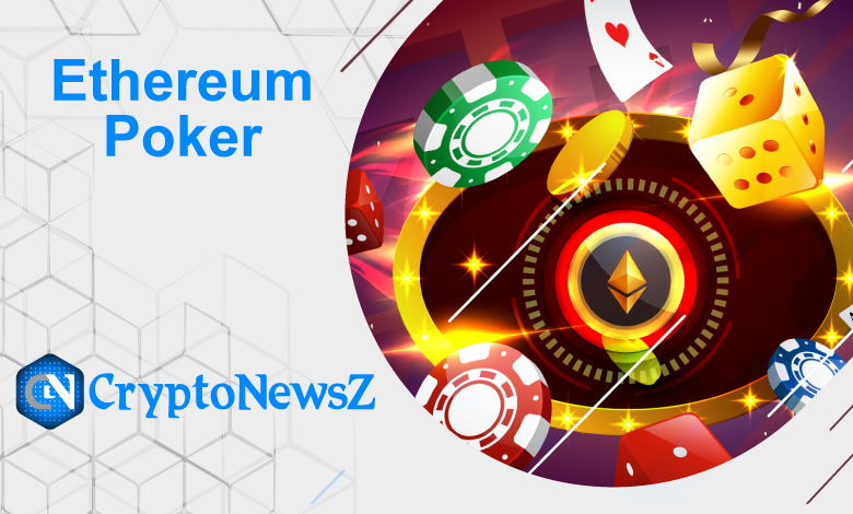 Ethereum Poker - CryptoNewsZ