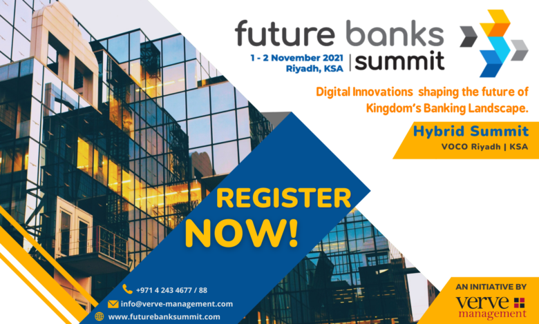 Digital Innovations Shaping the Future of Kingdom’s Banking Landscape Future Banks Summit – KSA