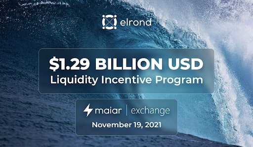 Elrond Announces $1.29 Billion Liquidity Incentive Program for the Maiar DEX Launch on November 19 Elrond Announces $1.29 Billion Liquidity Incentive Program for the Maiar DEX Launch on November 19