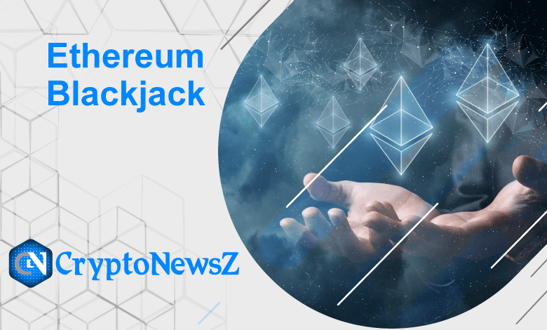 10 Best Ethereum Blackjack Sites 2023: Play Blackjack With ETH Ethereum Blackjack Sites - CryptoNewsZ