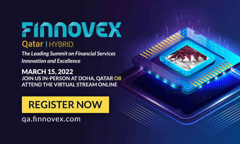 Finnovex Qatar Summit: Hybrid Experience, Connect In-Person and Online on March 15, 2022, in Doha, Qatar Finnovex Qatar 2022