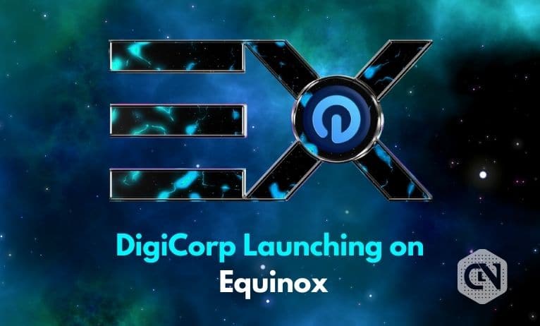 DigiCorp is Launching on Equinox DigiCorp is Launching on Equinox