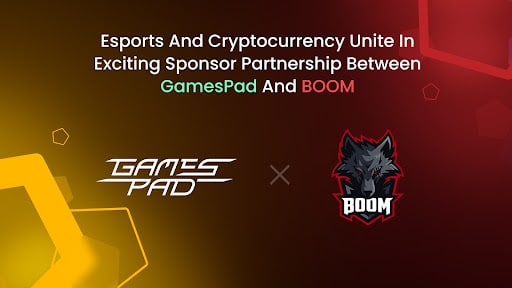 Esports and Cryptocurrency Unite in Exciting Sponsor Partnership Between GamesPad and Boom