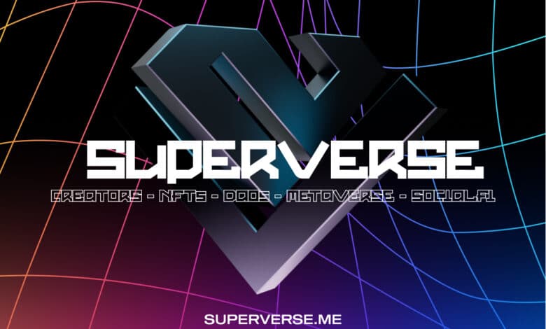 SUPERVERSE - The Largest Creator Summit Covering Web3 and The Metaverse Superverse 2022