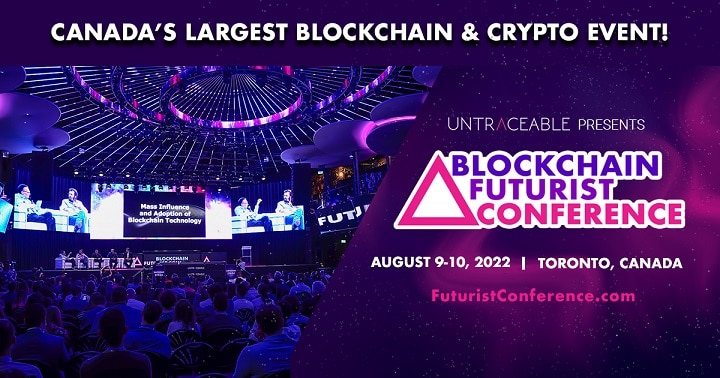 Canada’s Largest Cryptocurrency Event, Blockchain Futurist Conference, Returns to Toronto for the Fourth Year Blockchain Futurist Conference 2022 Toronto