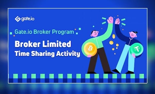 Gate.io Introduces Limited-Time Broker Sharing Activity Gate.io Introduces Limited-Time Broker Sharing Activity