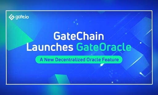 GateChain Launches GateOracle – A New Decentralized Oracle Feature GateChain Launches GateOracle – A New Decentralized Oracle Feature