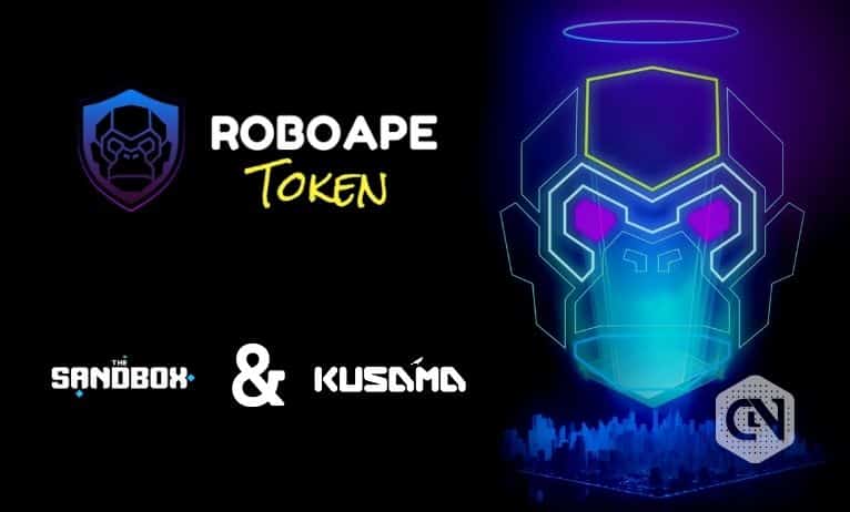 How Will RoboApe Reach The Sandbox And Kusama in 2022? How Will RoboApe Reach The Sandbox And Kusama in 2022