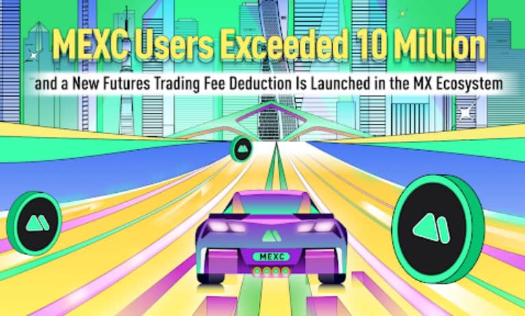 MEXC Users Surpass 10M, and a New Futures Trading Fee Deduction is Launched MEXC Users Surpass 10M, and a New Futures Trading Fee Deduction is Launched
