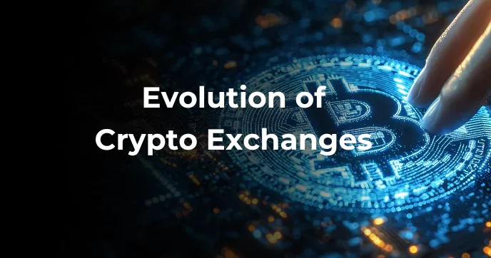 From Beginning to Beyond The Evolution of Crypto Exchanges