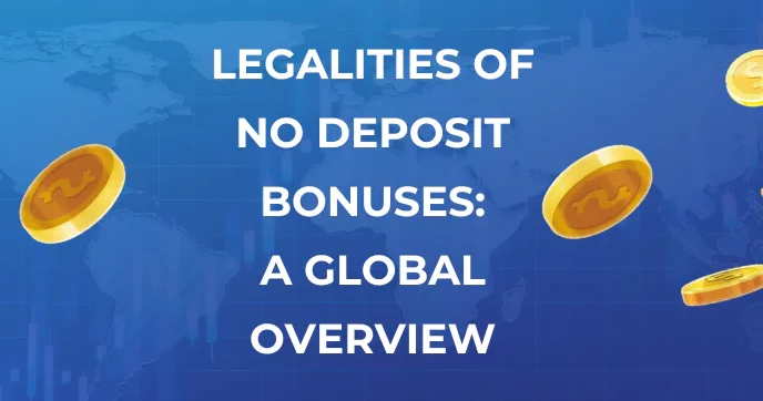 Legalities of No Deposit Bonuses in Various Countries: Regulatory Insights 2024