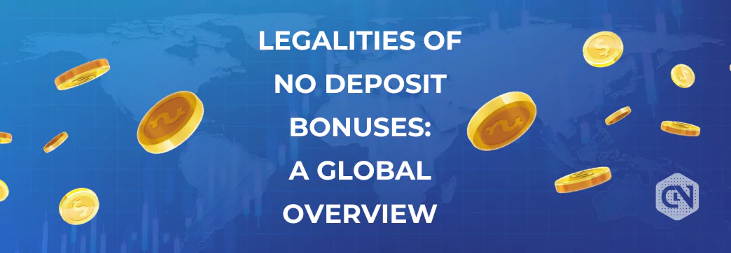 Legalities of No Deposit Bonuses in Various Countries: Regulatory Insights 2024