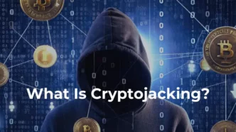 What is Cryptojacking