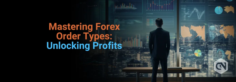 Mastering Forex Trading Order Types