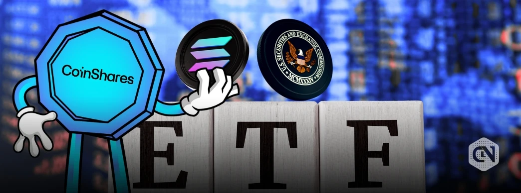 CoinShares Files S-1 Filing to SEC for Solana Spot ETF