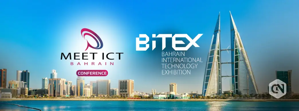 Bahrain Set to Host 13th Edition of MEET ICT Conference and BITEX Exhibition